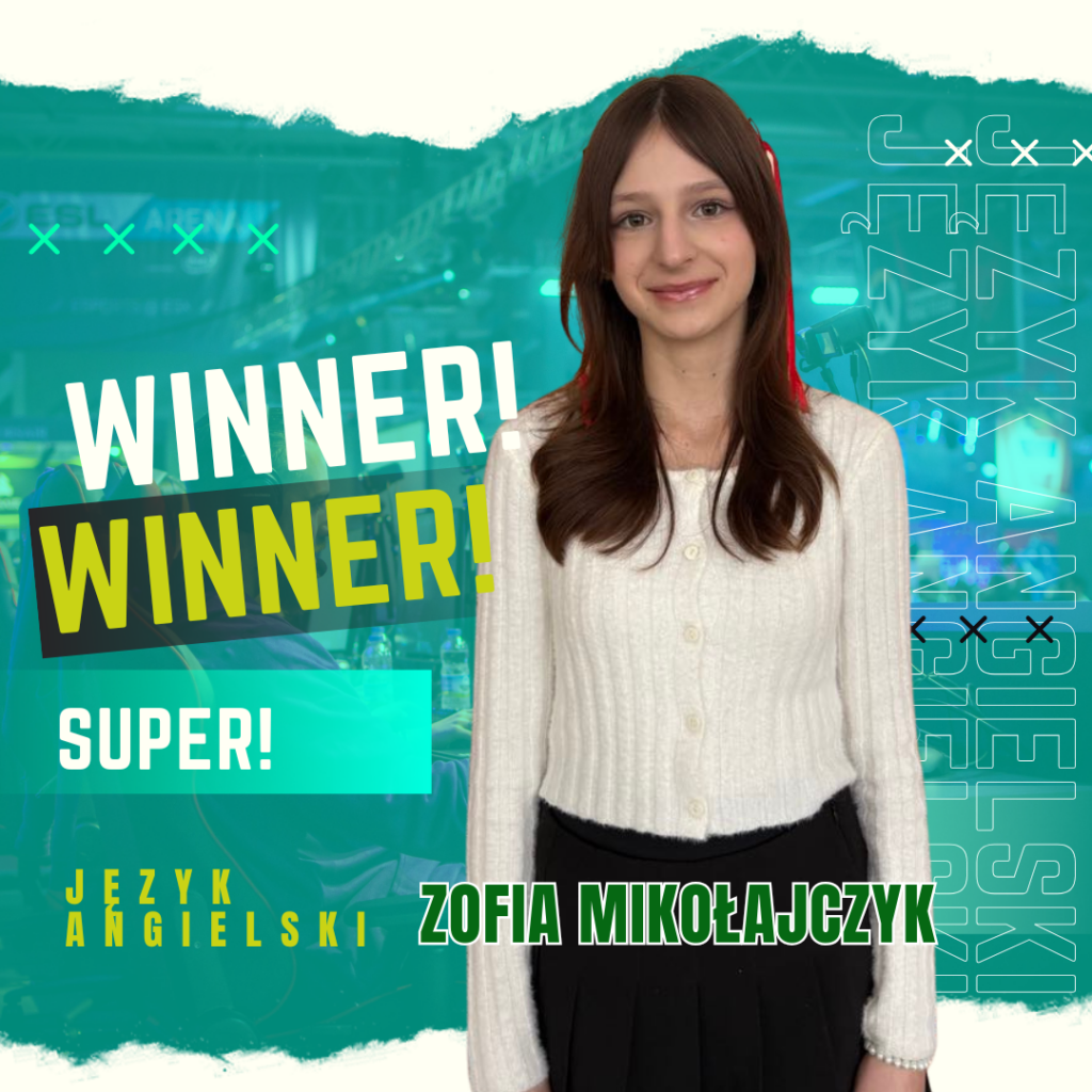 Zofia Mikołajczyk , winner! język angielski, zdjęcie uczennicy która została laureatką konkursku