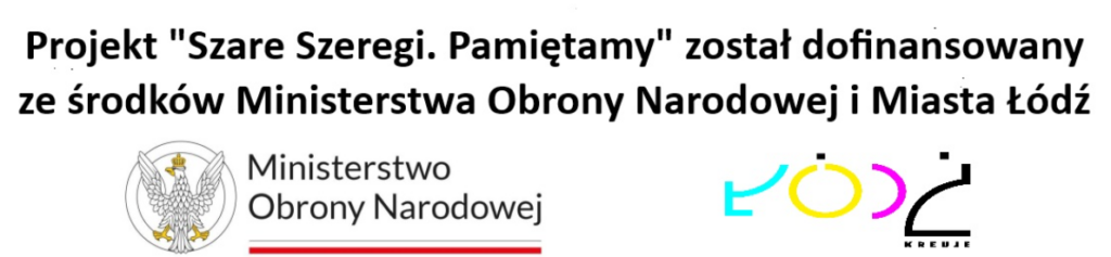 ogłoszenie że projekt "Szare Szeregi. Pamiętamy" został dofinansowany ze środków Ministerstwa Obrony Narodowej i Miasta Łódź.