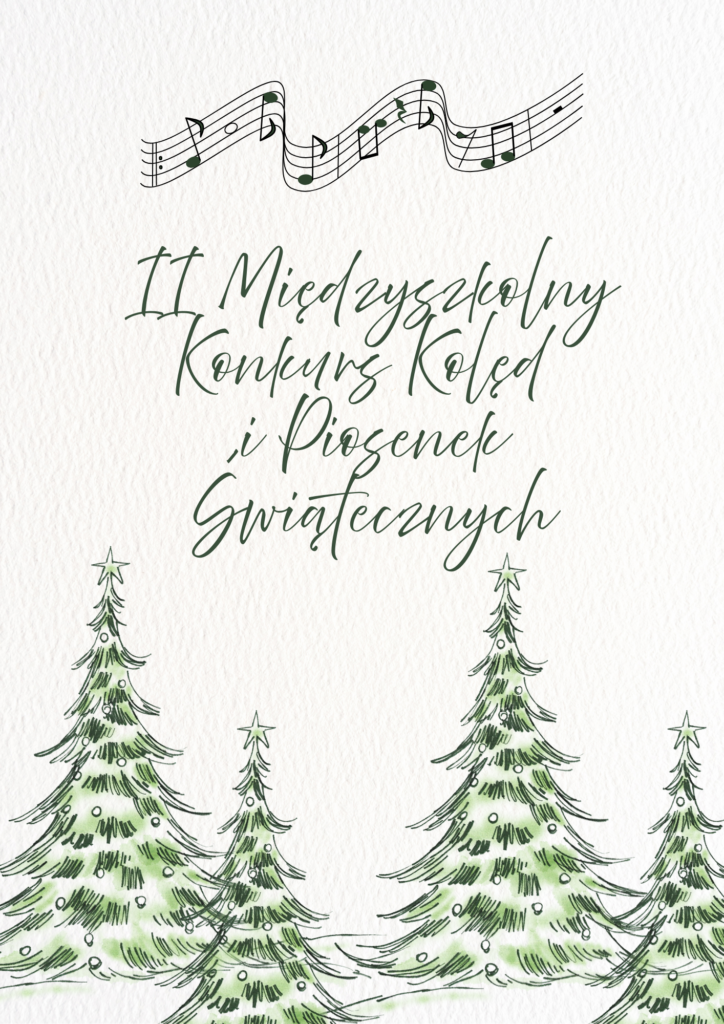 Ilustracja świąteczna z zielonymi choinkami i nutami na pięciolinii oraz napisem „II Międzyszkolny Konkurs Kolęd i Piosenek Świątecznych” na jasnym tle.
