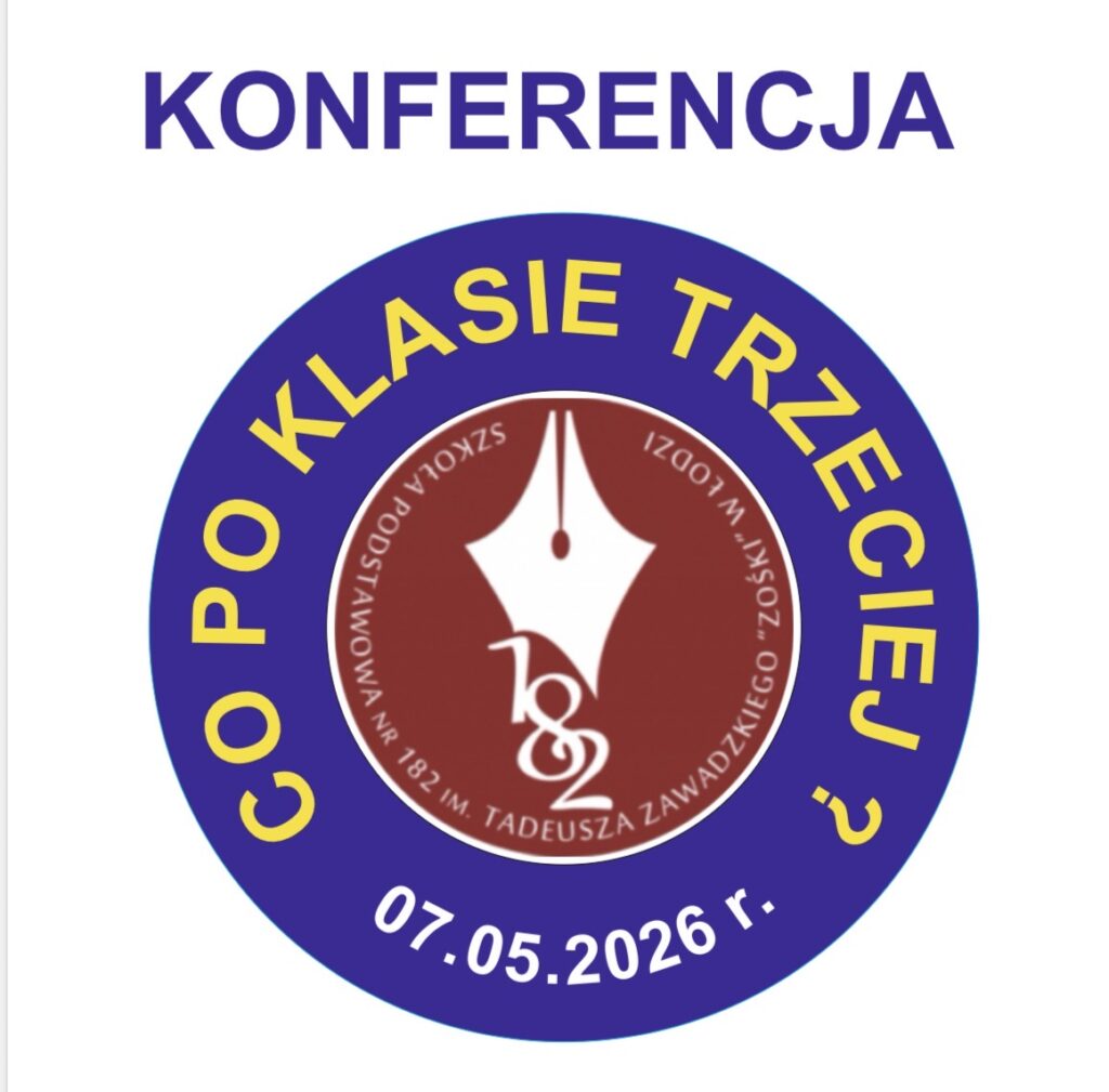 Plakat ogłaszający konferencję, tytuł co po klasie trzeciej, data 7 maja, Logo szkoły w niebieskim kole. 