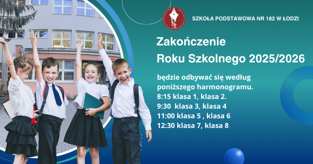 plakat ogłaszający zakończenie roku szkolnego 2025/2026 z godzinami zakończenia i zdjęciem dzieci.